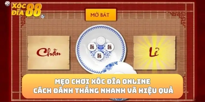 Mẹo Chơi Xóc Đĩa Online Cách Đánh Thắng Nhanh Và Hiệu Quả